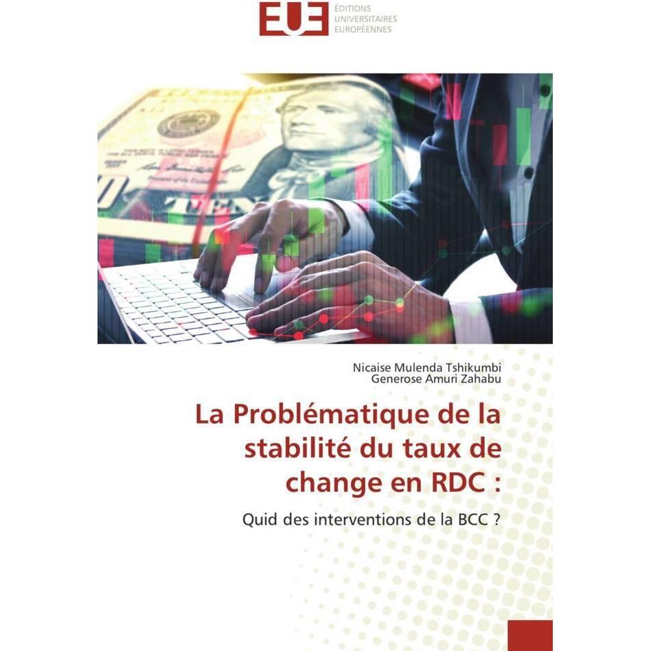 La Problématique de la stabilité du taux de change en RDC :, Fachbücher von Nicaise Mulenda Tshikumbi, Generose Amuri Za...
