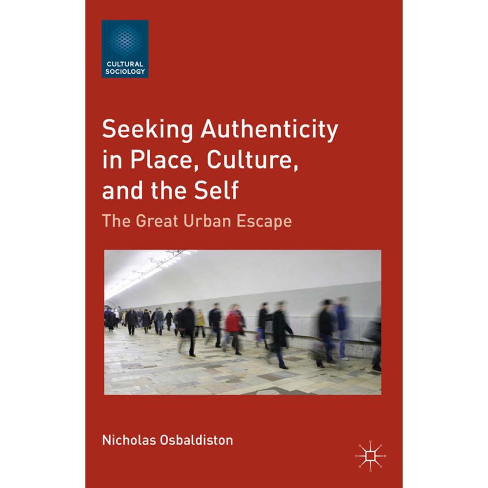 Seeking Authenticity in Place, Culture, and the Self, Fachbücher von N. Osbaldiston