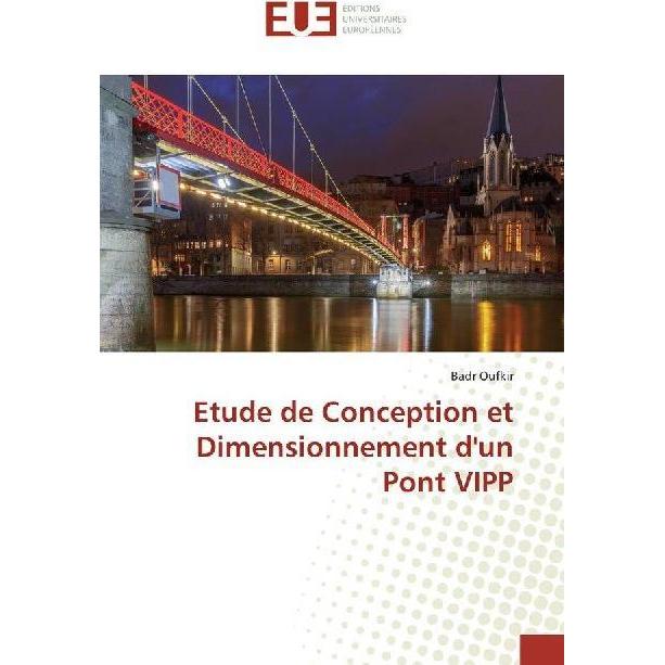 Etude de Conception et Dimensionnement d'un Pont VIPP, Fachbücher von Badr Oufkir
