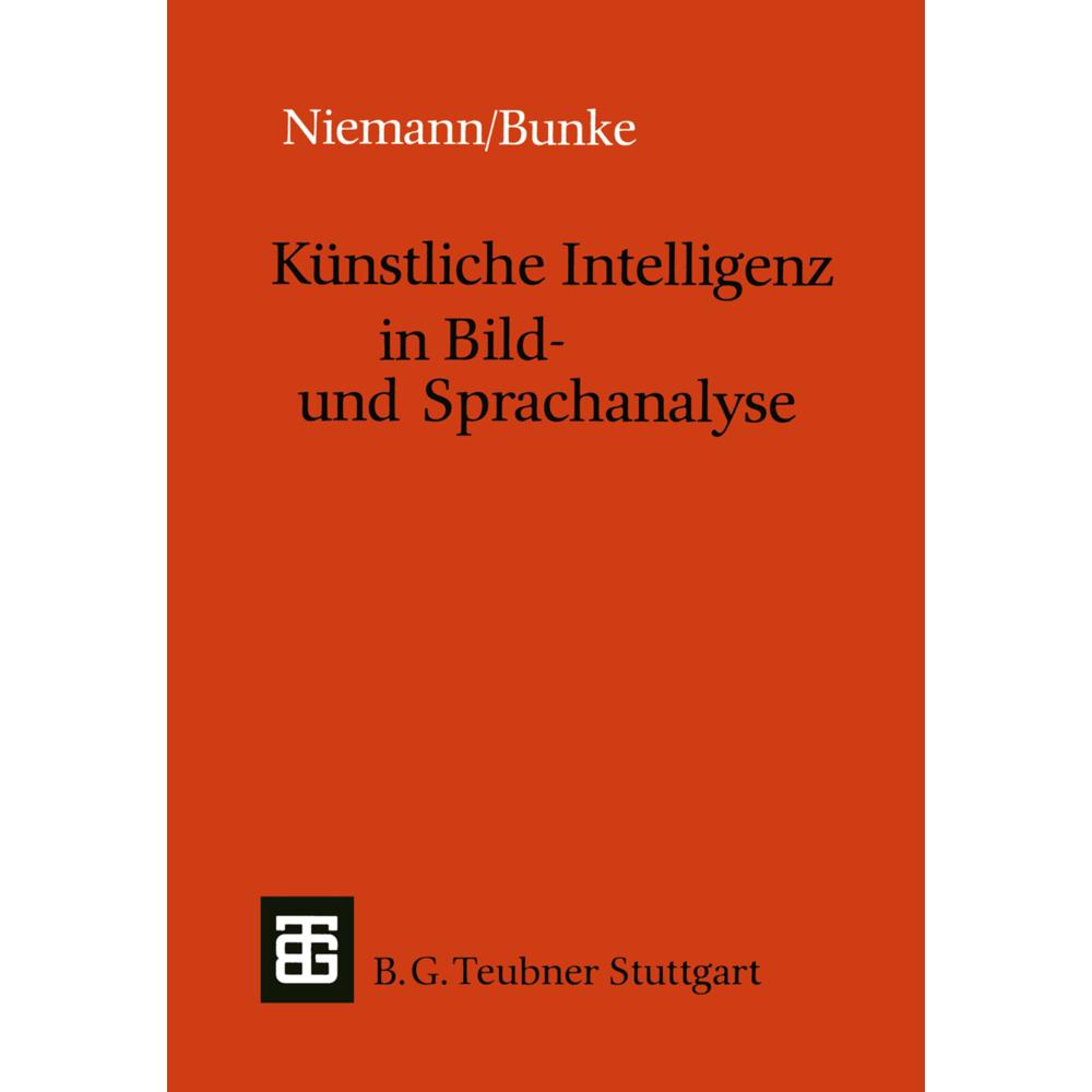 Künstliche Intelligenz in Bild- und Sprachanalyse, Fachbücher von Horst Bunke, Heinrich Niemann