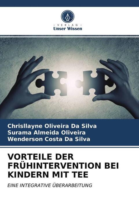 Produktbild Vorteile Der Frühintervention Bei Kindern Mit Tee (Deutsch, Chrisllayne Oliveira Da Silva, Wenderson Costa Da Silva, Surama Almeida Oliveira, 2021)
