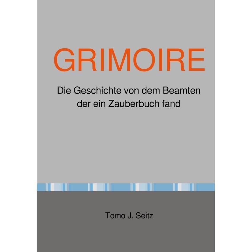 Grimoire, Belletristik von Jürgen Seitz