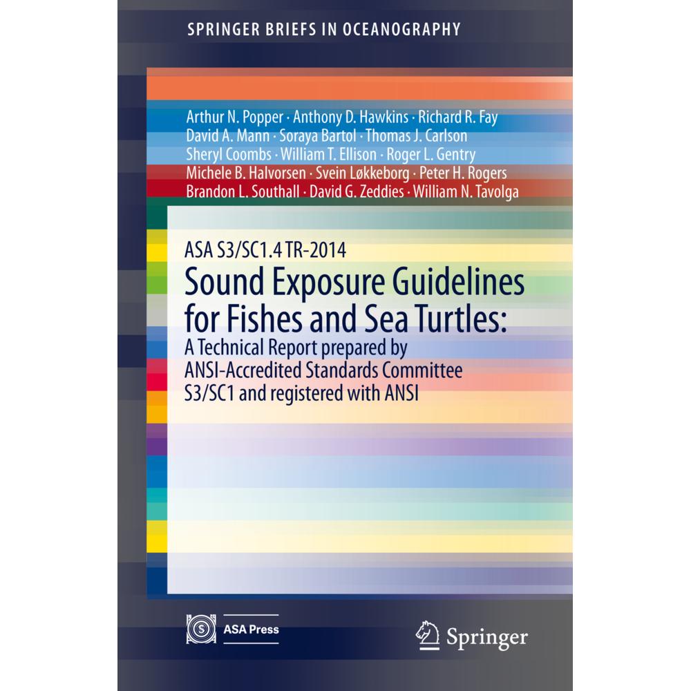 ASA S3/SC1.4 TR-2014 Sound Exposure Guidelines for Fishes and Sea Turtles: A Technical Report prepar, Fachbücher