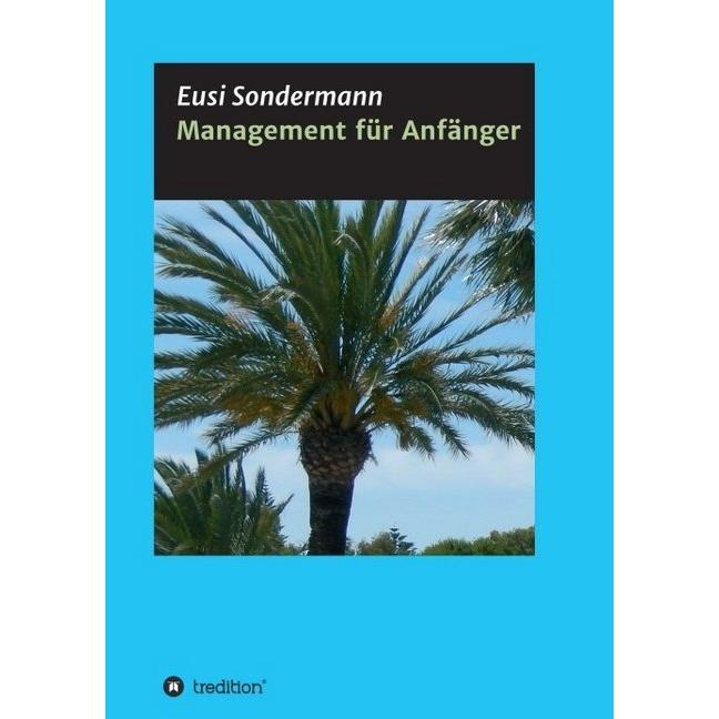 Management für Anfänger, Fachbücher von Eusi Sondermann