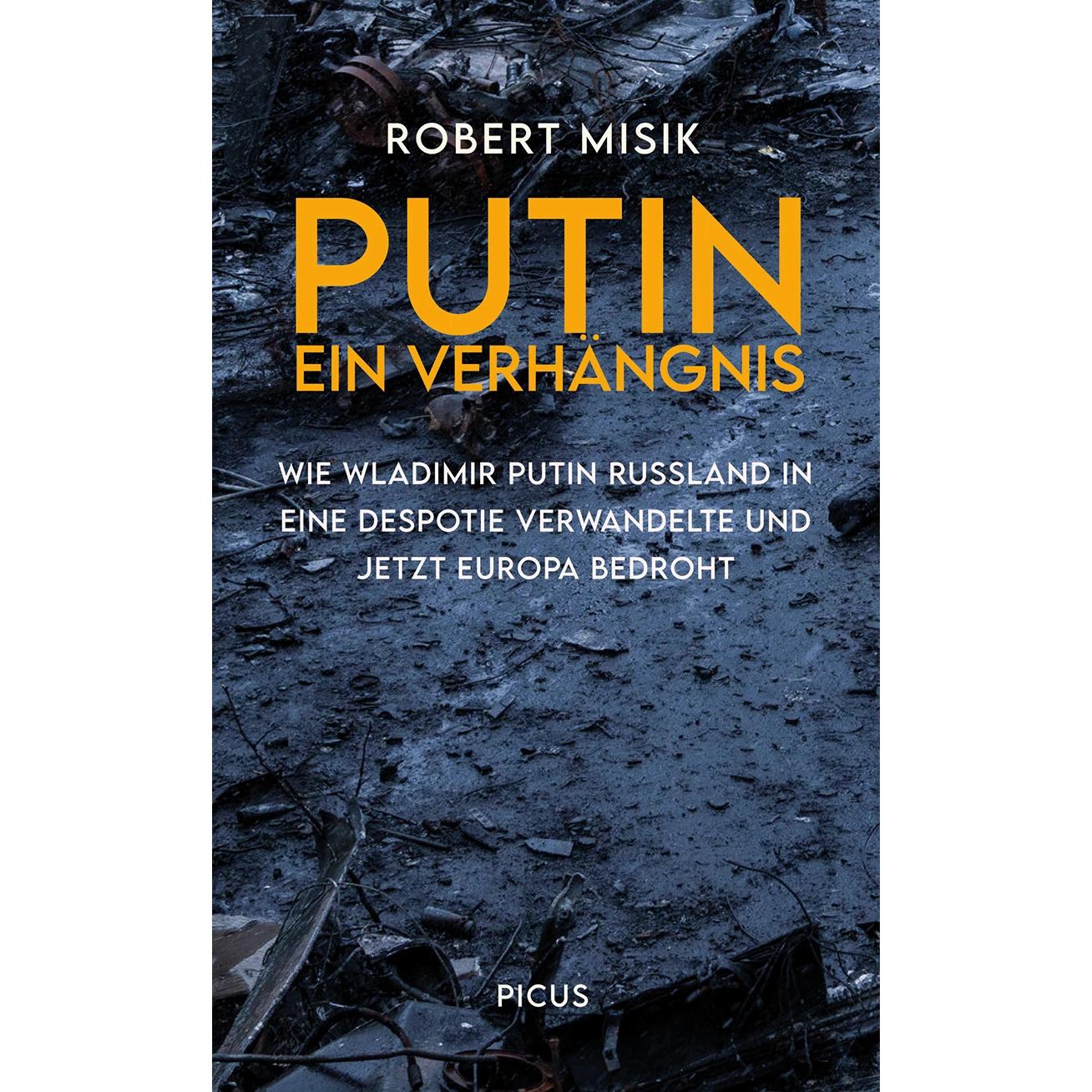 Putin. Ein Verhängnis, Sachbücher von Robert Misik
