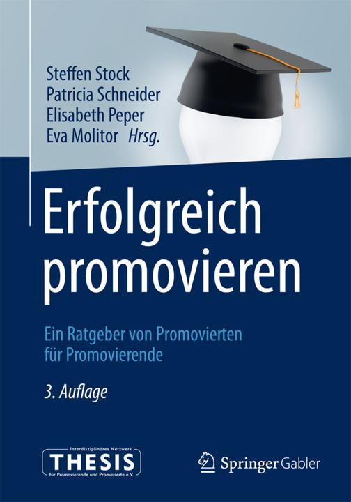 Produktbild Erfolgreich promovieren (Deutsch, Elisabeth Peper, Eva Molitor, Patricia Schneider, Steffen Stock, 2013)