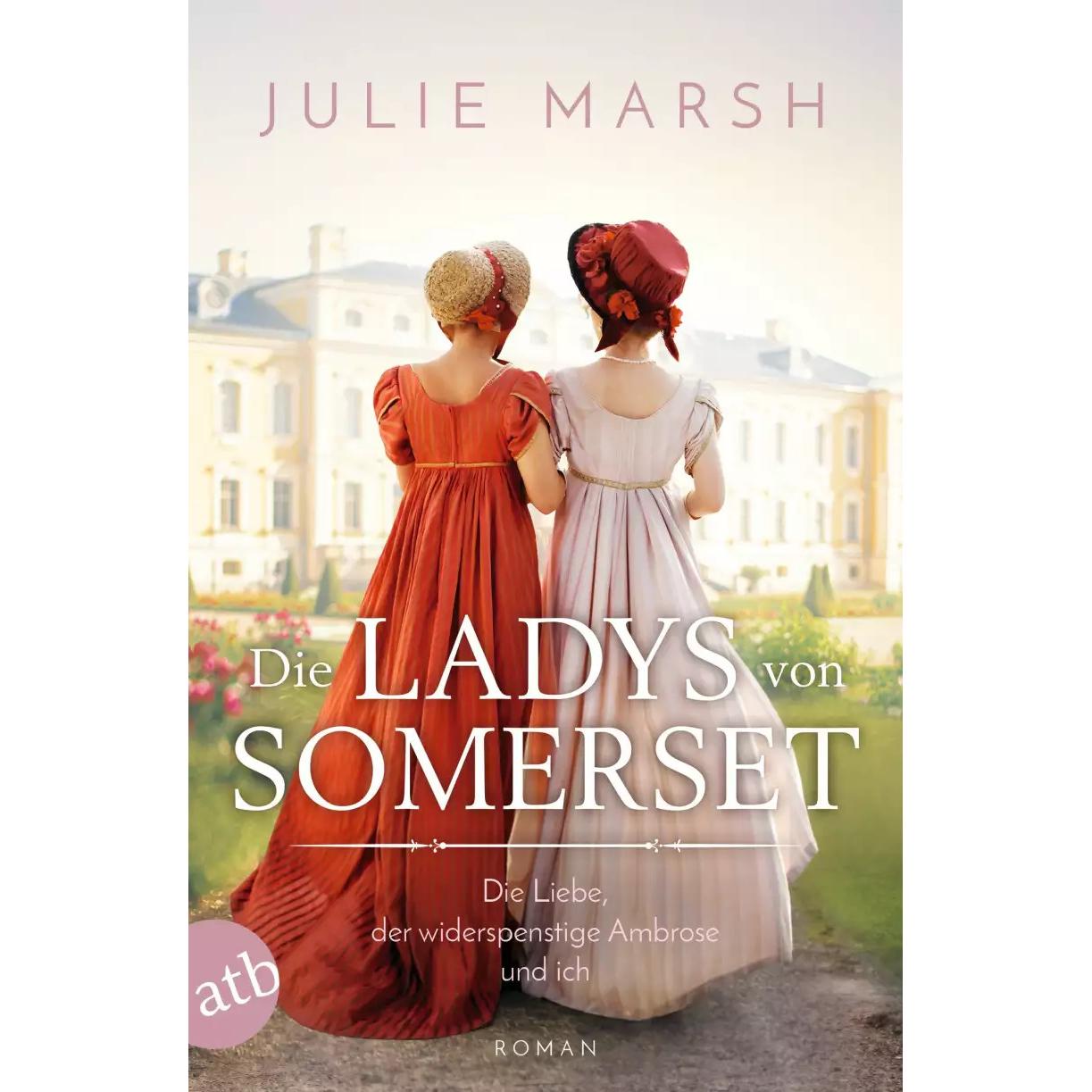 Thumbnail - Die Ladys von Somerset – Die Liebe, der widerspenstige Ambrose und ich, Belletristik von Julie Marsh