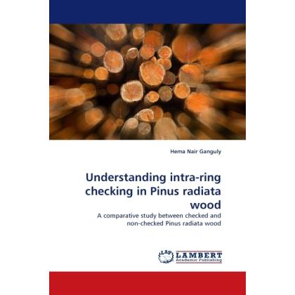 Understanding intra-ring checking in Pinus radiata wood, Fachbücher