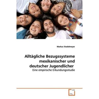 Alltägliche Bezugssysteme mexikanischer und deutscher Jugendlicher, Fachbücher