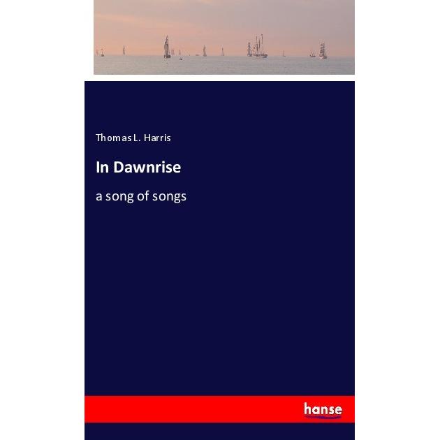 In Dawnrise, Belletristik von Thomas L. Harris