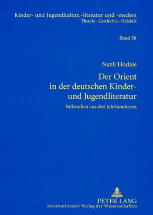 Produktbild Der Orient in der deutschen Kinder- und Jugendliteratur (Deutsch, Nazli Hodaie, 2008)