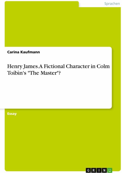 Produktbild Henry James. A Fictional Character in Colm Toíbìn's "The Master"? (Deutsch)
