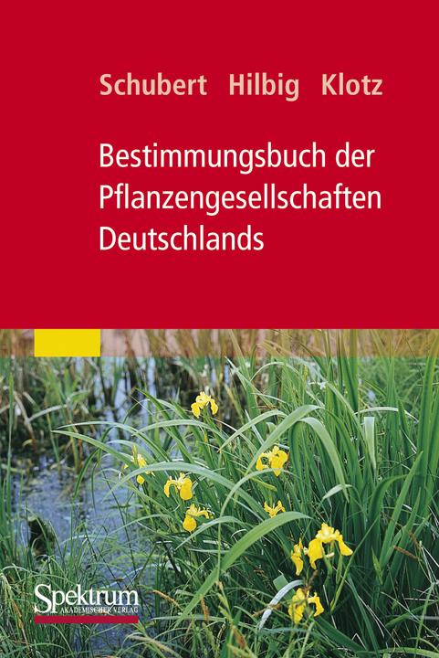 Produktbild Bestimmungsbuch der Pflanzengesellschaften Deutschlands (Deutsch, Rudolf Schubert, Stefan Klotz, Werner Hilbig, 2009)
