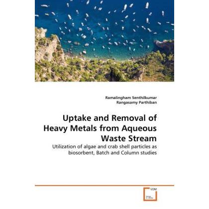 Uptake and Removal of Heavy Metals from Aqueous Waste Stream, Fachbücher von Rangasamy Parthiban, Ramalingham Senthilkum...