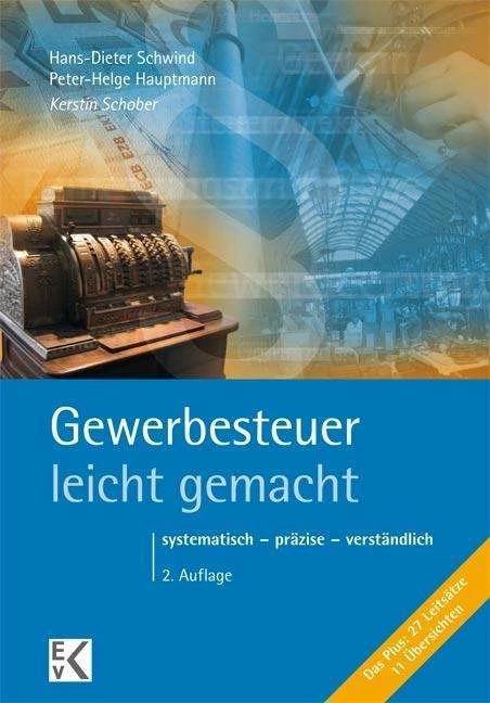 Produktbild Gewerbesteuer - leicht gemacht (Deutsch, Hans-Dieter Schwind, Kerstin Schober, Peter-Helge Hauptmann, 2015)