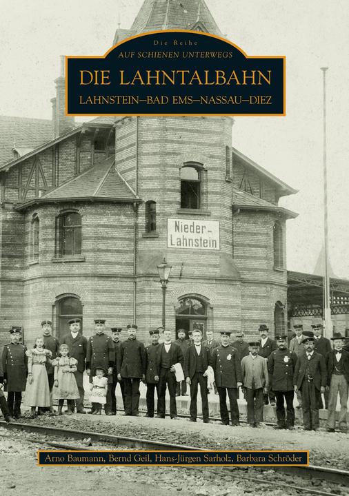 Produktbild Die Lahntalbahn (Deutsch, Arno Baumann, Barbara Schröder, Bernd Gail, Hans J. Sarholz, 2016)
