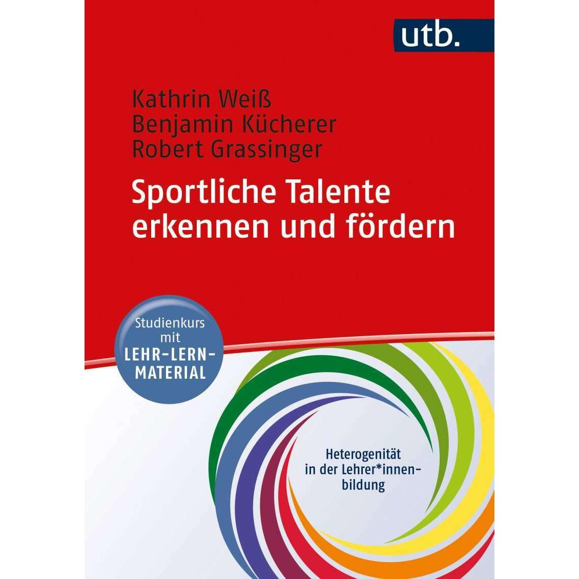 Sportliche Talente erkennen und fördern, Fachbücher von Robert Grassinger, Kathrin Weiss, Benjamin Kücherer