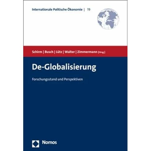 De-Globalisierung, Fachbücher von Hubert Zimmermann, Stefan A. Schirm, Susanne Lütz, Andreas Busch, Stefanie Walter