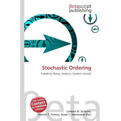 Stochastic Ordering, Fachbücher von Lambert M. Surhone, Mariam T. Tennoe, Susan F. Henssonow