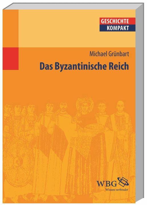 Produktbild Das Byzantinische Reich (Deutsch, Grünbart Michael, 2014)