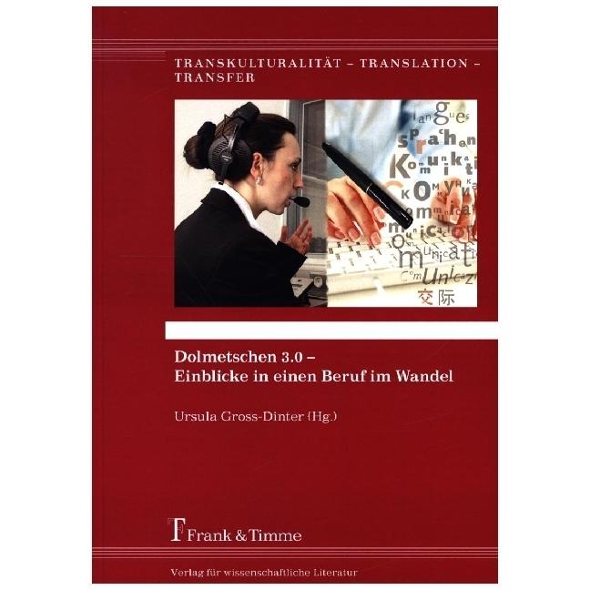 Dolmetschen 3.0 - Einblicke in einen Beruf im Wandel, Fachbücher von Ursula Gross-Dinter