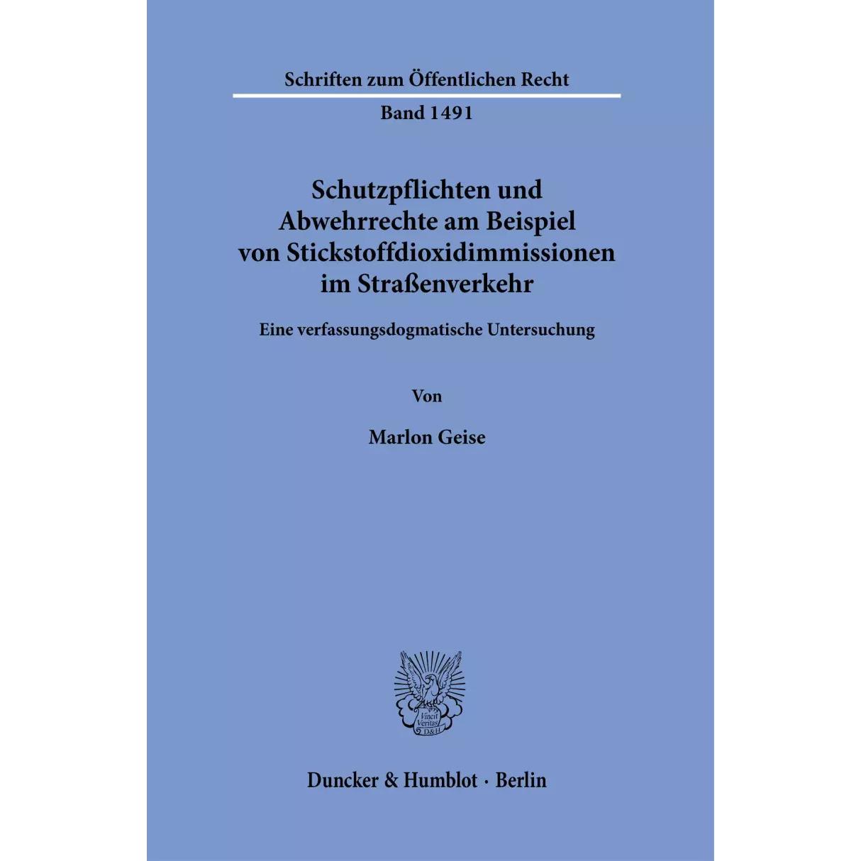 Schutzpflichten und Abwehrrechte am Beispiel von Stickstoffdioxidimmissionen im Strassenverkehr, Fachbücher von Marlon G...