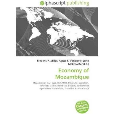 Economy of Mozambique, Fachbücher von Agnes F. Vandome, Frederic P. Miller, John McBrewster