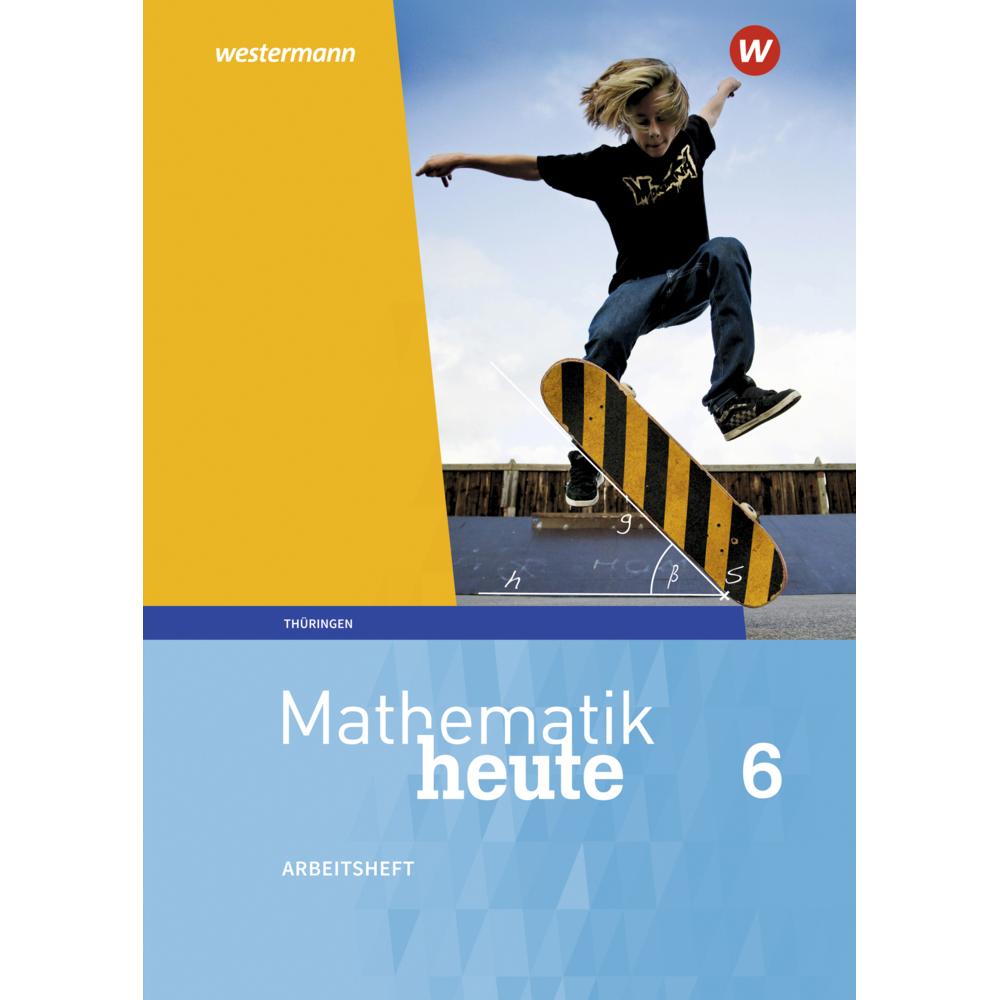 Mathe heute TH 2018 AH m.LOE 6, Schulbücher von Jörg Triebel, Sylvia Günther, Christine Fiedler, Edeltraud Reiche, Ulric...