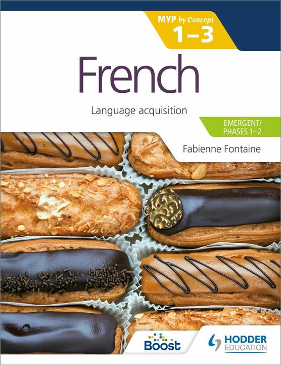 Image du produit French for the IB MYP 1-3 (Emergent/Phases 1-2): MYP by Concept: Language acquisition (Anglais, Fabienne Fontaine, 2021)
