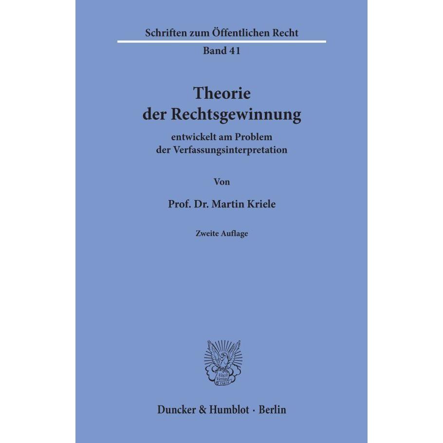 Thumbnail - Theorie der Rechtsgewinnung entwickelt am Problem der Verfassungsinterpretation, Fachbücher von Martin Kriele