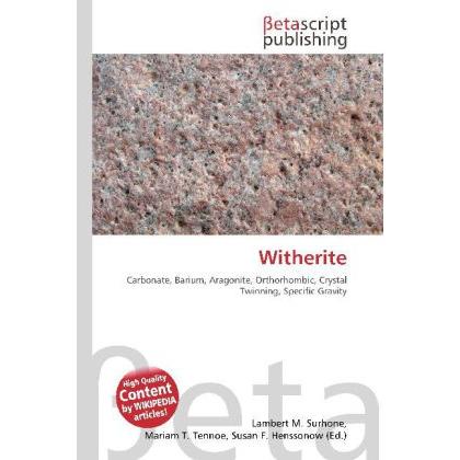 Thumbnail - Witherite, Fachbücher von Lambert M. Surhone, Miriam T. Timpledon, Susan F. Marseken