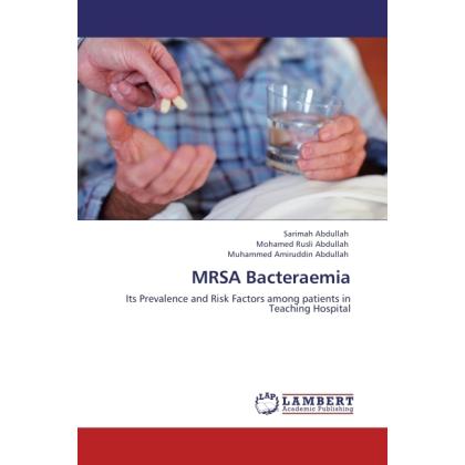 MRSA Bacteraemia, Fachbücher von Sarimah Abdullah, Muhammed Amiruddin Abdullah, Mohamed Rusli Abdullah