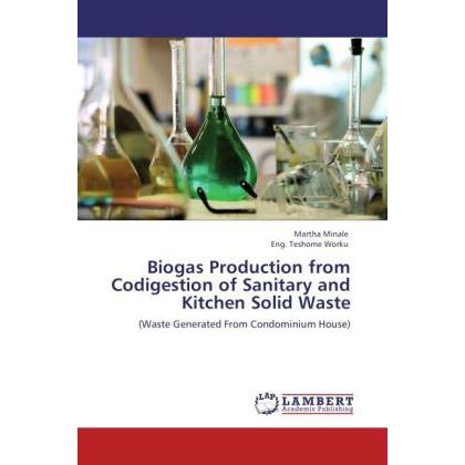 Biogas Production from Codigestion of Sanitary and Kitchen Solid Waste, Fachbücher