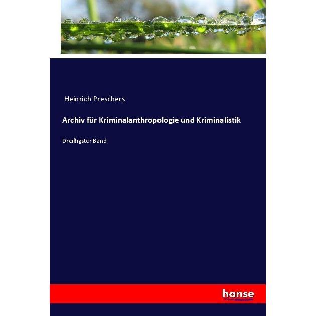 Archiv für Kriminalanthropologie und Kriminalistik, Fachbücher von Heinrich Preschers