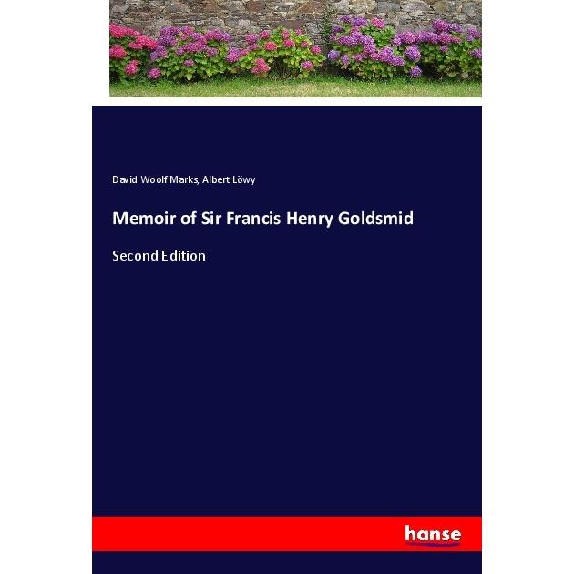 Memoir of Sir Francis Henry Goldsmid, Belletristik von David Woolf Marks, Albert Löwy