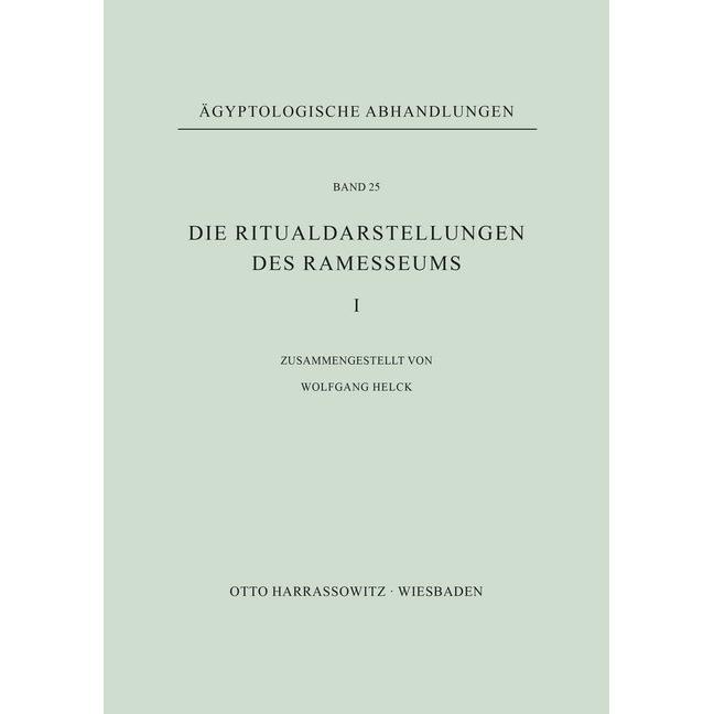 Die Ritualdarstellungen des Ramesseums I., Fachbücher von Wolfgang Helck