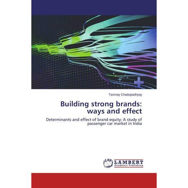 Building strong brands: ways and effect, Fachbücher
