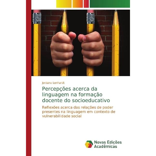 Percepções acerca da linguagem na formação docente do socioeducativo, Fachbücher von Jordana Lenhardt