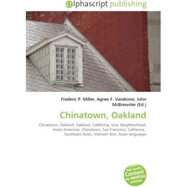 Chinatown, Oakland, Fachbücher von Agnes F. Vandome, Frederic P. Miller, John McBrewster