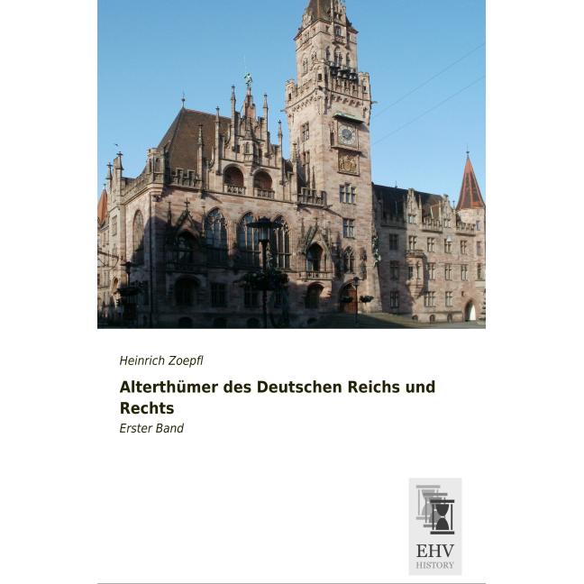 Alterthümer des Deutschen Reichs und Rechts, Fachbücher von Heinrich Zoepfl