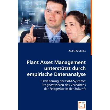 Plant Asset Management unterstützt durch empirische Datenanalyse, Fachbücher von Andrej Pawlenko