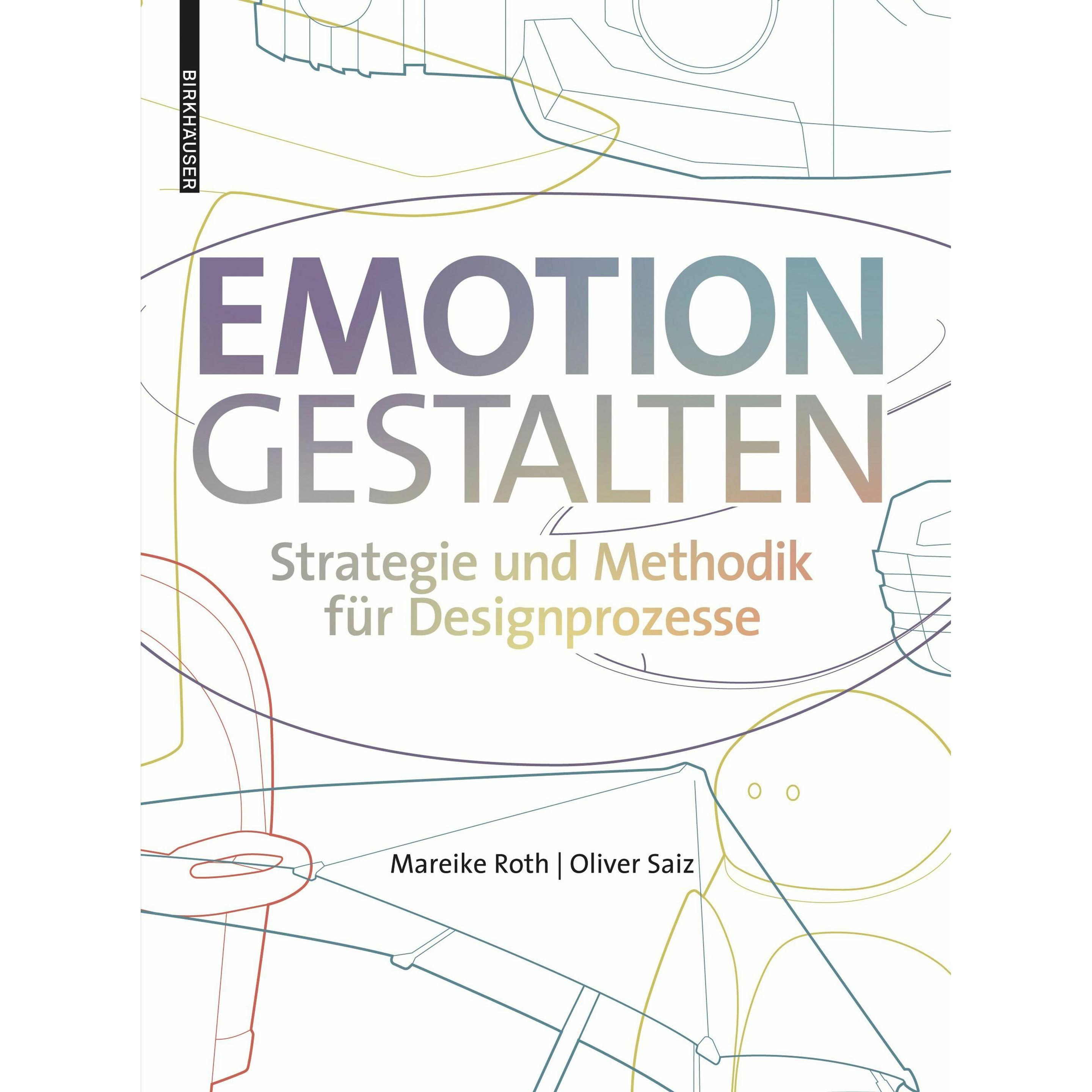Emotion gestalten, Fachbücher von Oliver Saiz, Mareike Roth