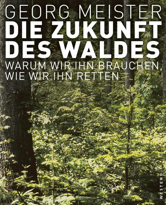Produktbild Die Zukunft des Waldes (Deutsch, Georg Meister, 2015)