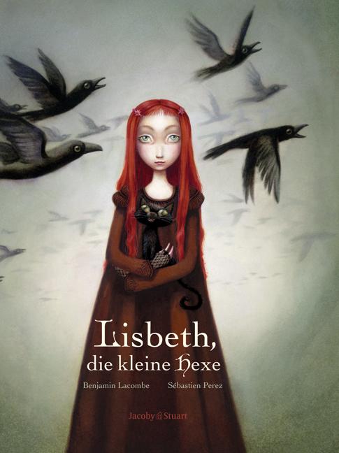 Produktbild Lisbeth, die kleine Hexe (Deutsch, Benjamin Lacombe, Sébastien Perez, Stefanie Schäfer, 2013)