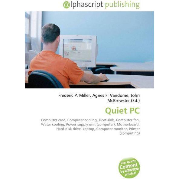 Quiet PC, Fachbücher von Agnes F. Vandome, Frederic P. Miller, John McBrewster