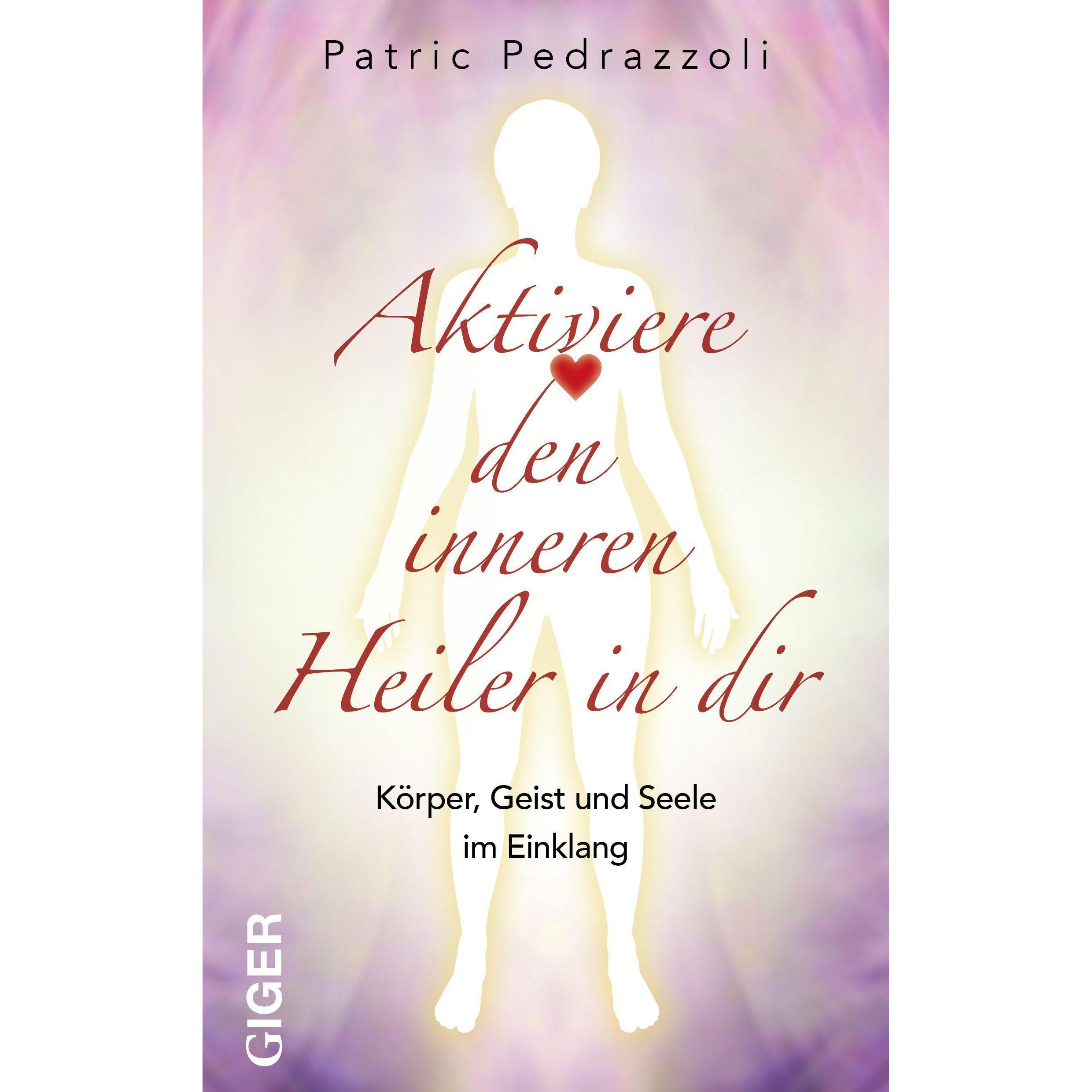 Aktiviere den inneren Heiler in Dir, Sachbücher von Patric Pedrazzoli