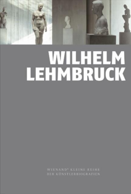 Produktbild Wilhelm Lehmbruck (Deutsch, Marion Bornscheuer, 2018)