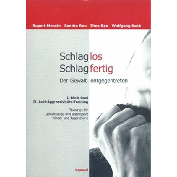 Schlaglos Schlagfertig - Der Gewalt entgegentreten, Fachbücher von Sandra Rau, Wolfgang Reck, Rupert Morath, Thea Rau