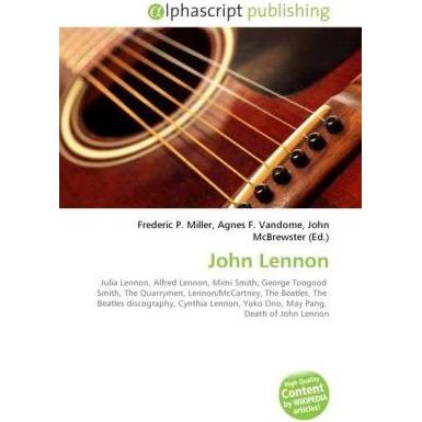 John Lennon, Fachbücher von Agnes F. Vandome, John McBrewster, Frederic P. Miller