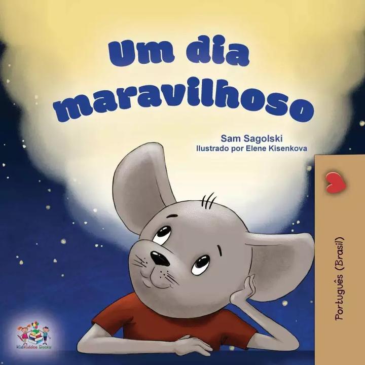 A Wonderful Day (Portuguese Book for Kids -Brazilian) (Portugiesisch, Kidkiddos Books, Sam Sagolski, 2022)